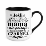 Kubek "Jeśli mama nie potrafi"