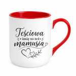 Kubek z dowolnym imieniem "Teściowa to też mamusia"
