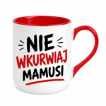 Kubek "Nie wkurwiaj mamusi"