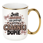 Kubek "Jeśli mama nie potrafi"