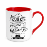 Kubek z dowolnym imieniem "Jeśli w tym kubku"