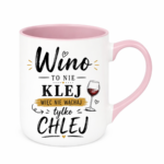 Kubek "Wino to nie klej"