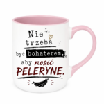 Kubek "Nie trzeba być bohaterem, aby nosić pelerynę"