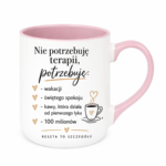 Kubek "Nie potrzebuję terapii..."