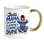 Kubek "Jeśli mama nie potrafi to ..."