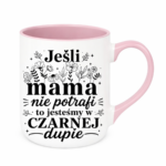 Kubek "Jeśli mama nie potrafi"