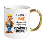 Kubek z dowolnym imieniem "Jeśli nie potrafi"