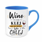 Kubek "Wino to nie klej"