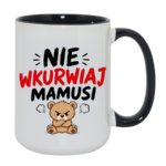 Kubek "Nie wkurwiaj mamusi"