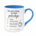 Kubek "Nie potrzebuję terapii..."