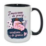 Kubek "Zmuszona do pracy"
