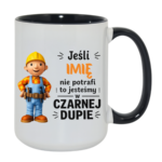 Kubek z dowolnym imieniem "Jeśli nie potrafi"