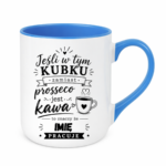 Kubek z dowolnym imieniem "Jeśli w tym kubku"