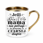Kubek "Jeśli mama nie potrafi"