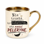 Kubek "Nie trzeba być bohaterem, aby nosić pelerynę"