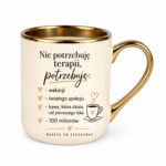 Kubek "Nie potrzebuję terapii..."
