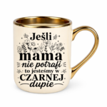 Kubek "Jeśli mama nie potrafi"