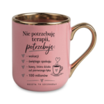 Kubek "Nie potrzebuję terapii..."