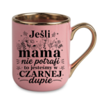Kubek "Jeśli mama nie potrafi"