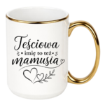 Kubek z dowolnym imieniem "Teściowa to też mamusia"