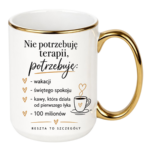 Kubek "Nie potrzebuję terapii..."