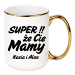 Kubek z dowolnymi imionami "Super, że cię mamy!"