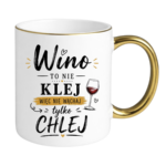 Kubek "Wino to nie klej"