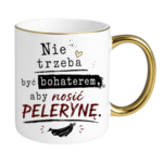 Kubek "Nie trzeba być bohaterem, aby nosić pelerynę"