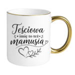 Kubek z dowolnym imieniem "Teściowa to też mamusia"
