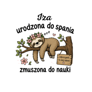 Kubek z dowolnym imieniem "Urodzona do spania- zmuszona do nauki"