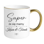 Kubek z dowolnymi imionami "Super, że się mamy"
