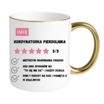 Kubek z dowolnym imieniem "Kordynatorka pierdolnika"