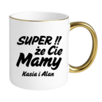 Kubek z dowolnymi imionami "Super, że cię mamy!"