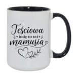 Kubek z dowolnym imieniem "Teściowa to też mamusia"
