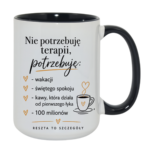 Kubek "Nie potrzebuję terapii..."