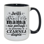Kubek "Jeśli mama nie potrafi"