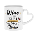 Kubek "Wino to nie klej"
