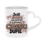Kubek "Jeśli mama nie potrafi"