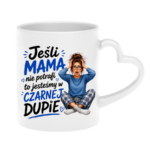 Kubek "Jeśli mama nie potrafi to ..."