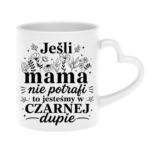 Kubek "Jeśli mama nie potrafi"