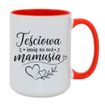 Kubek z dowolnym imieniem "Teściowa to też mamusia"