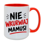 Kubek "Nie wkurwiaj mamusi"