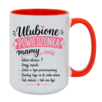 Kubek z dowolnym imieniem "Ulubione powiedzonka mamy"
