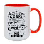Kubek z dowolnym imieniem "Jeśli w tym kubku"