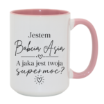 Kubek z dowolnym imieniem "Jestem babcia, a jaka jest twoja super moc?"