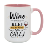 Kubek "Wino to nie klej"