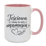 Kubek z dowolnym imieniem "Teściowa to też mamusia"