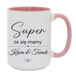 Kubek z dowolnymi imionami "Super, że się mamy"