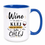 Kubek "Wino to nie klej"