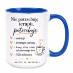 Kubek "Nie potrzebuję terapii..."